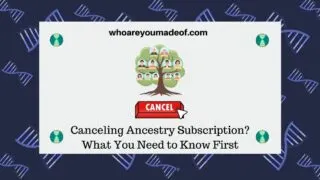 Canceling Ancestry Subscription What You Need to Know First