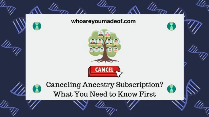 Canceling Ancestry Subscription What You Need to Know First