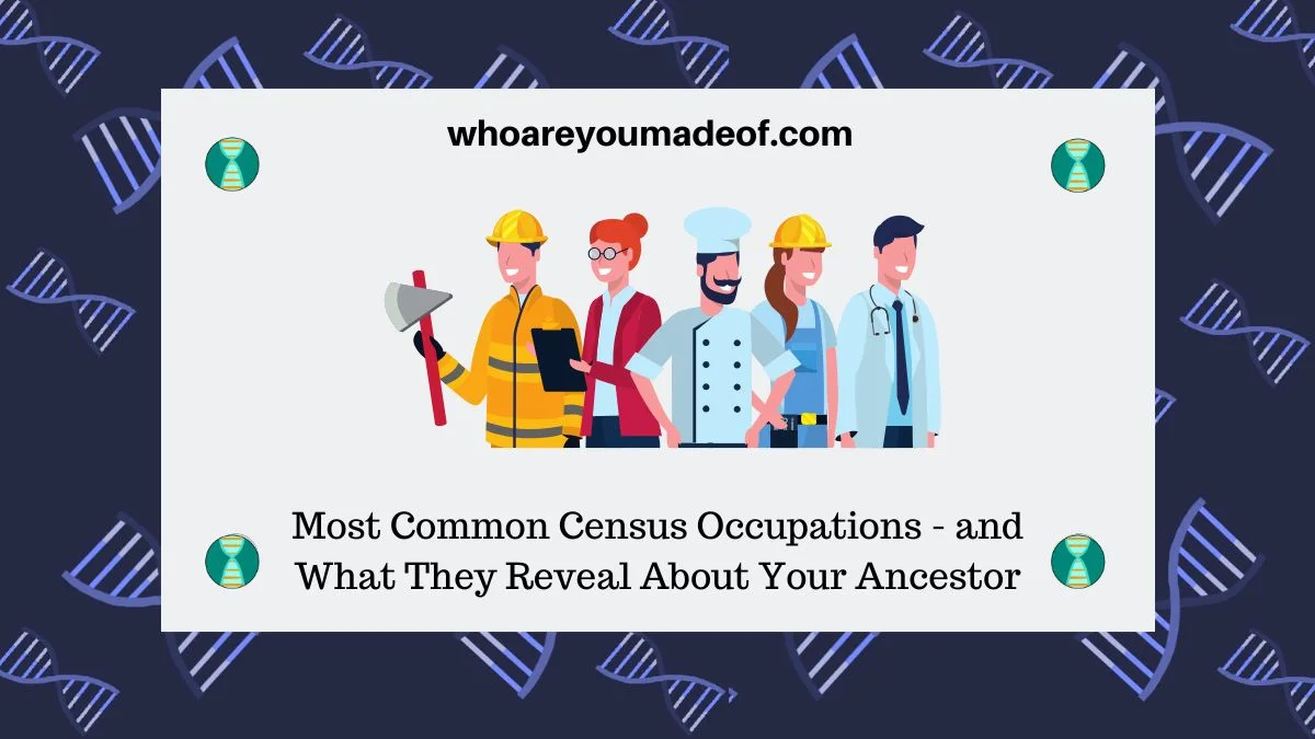 Most Common Census Occupations - and What They Reveal About Your Ancestor