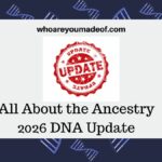All About the Ancestry 2026 DNA Update